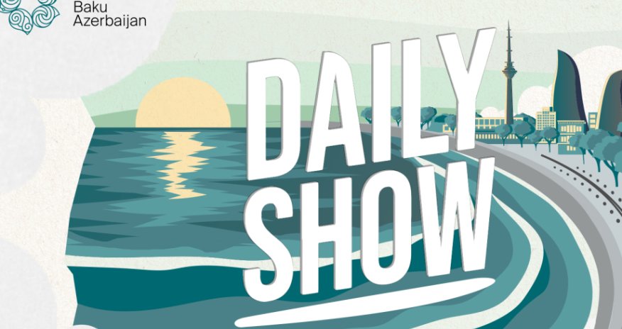 COP29 Azərbaycan Əməliyyat Şirkəti “Daily Show” verilişini təqdim edir