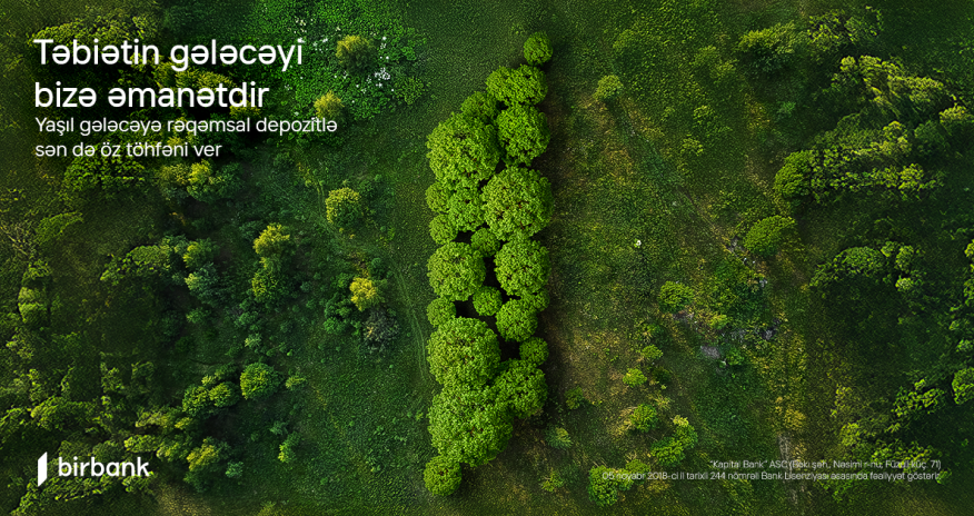 Greener Tomorrow: your deposit, your contribution with Birbank