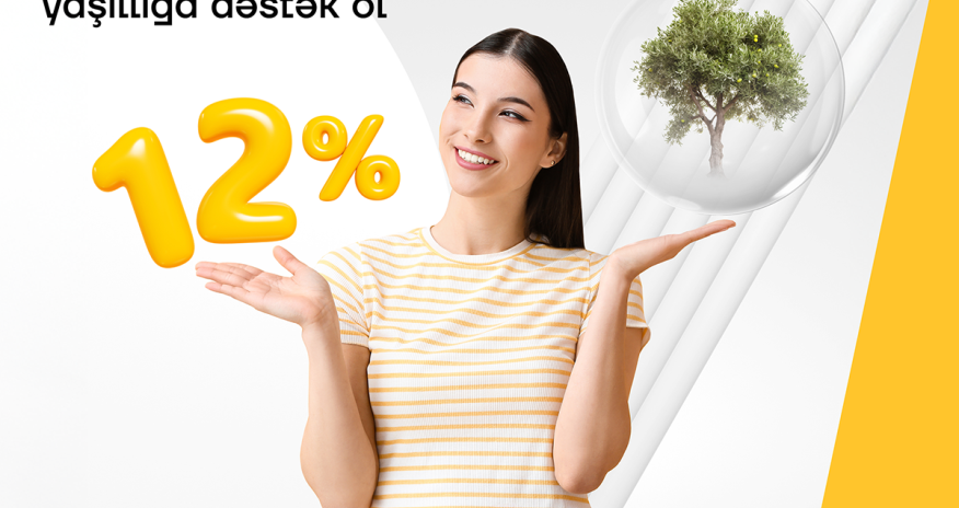 Yelo Bank-da əmanət aç, yaşıl gələcəyə dəstək ver!