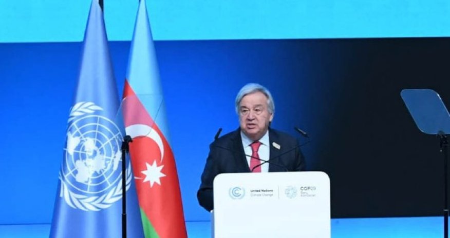 BMT Baş katibi COP29-la bağlı “Böyük İyirmilik” ölkələrinə çağırış edib