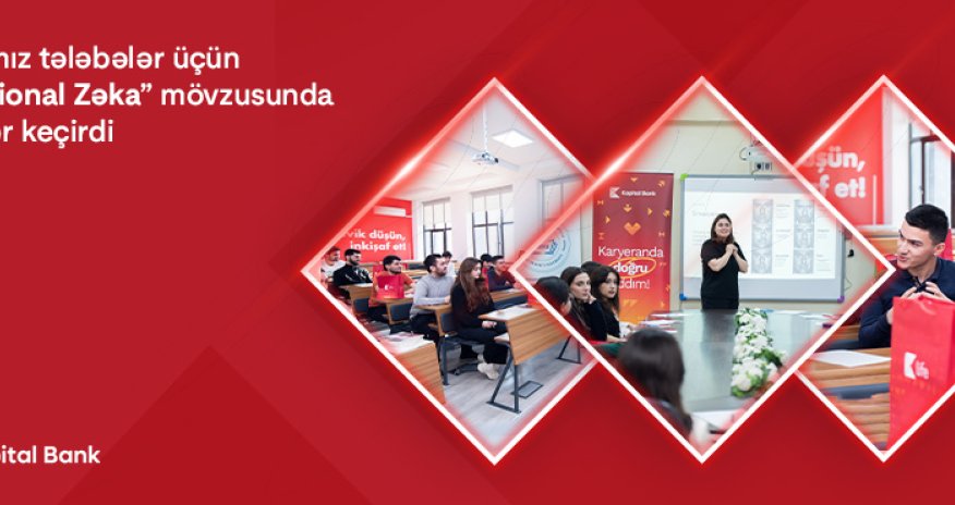 Kapital Bank tələbələr üçün “Emosional zəka” mövzusunda təlimlər keçirdi