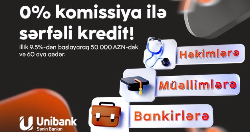 Unibankın komissiyasız kredit kampaniyasının bitməsinə 4 gün qalıb
