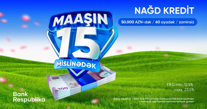 Bank Respublika nağd kreditlər üzrə Novruz kampaniyasına start verir