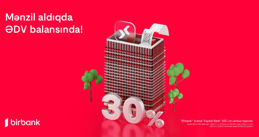 Birbank&rsquo;s opportunity to get back 30% of VAT on real estate continues