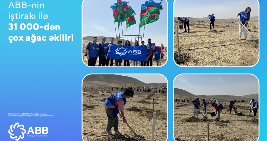 ABB-nin iştirakı ilə 31 000-dən çox ağac əkilir!