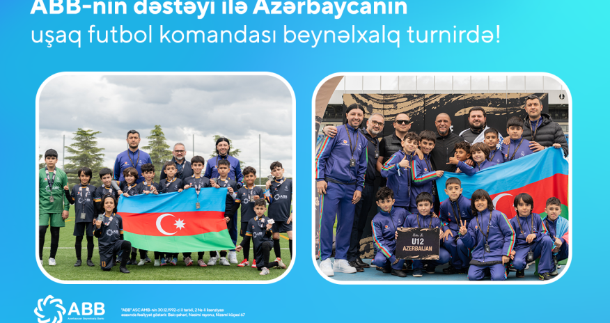 ABB-nin dəstəyi ilə Azərbaycanın uşaq futbol komandası
beynəlxalq turnirdə 4-cü oldu
