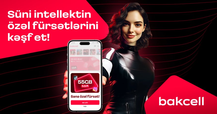 "Bakcell" mobil tətbiqi süni intellekt dəstəkli təkliflər dövrünə keçir