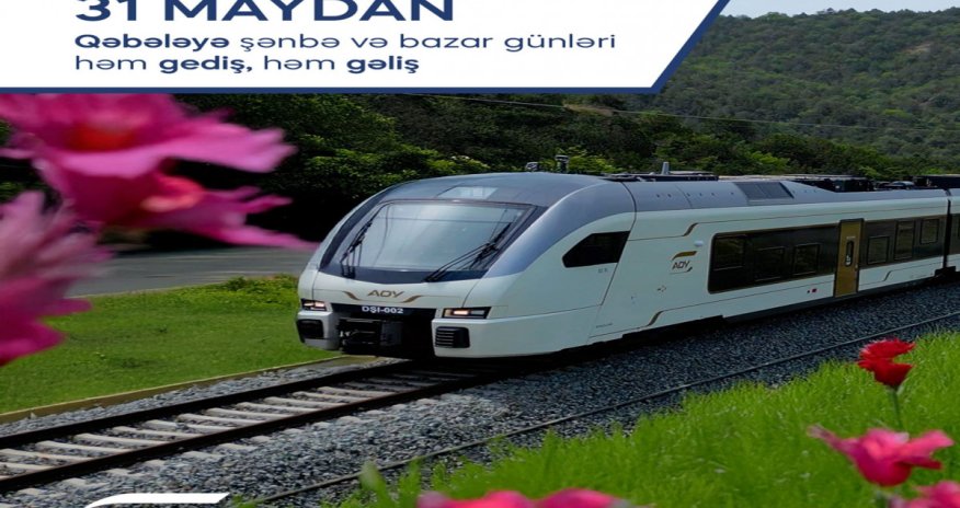 Bakı-Qəbələ qatarı şənbə-bazar günləri hər iki istiqamətdə fəaliyyət göstərəcək