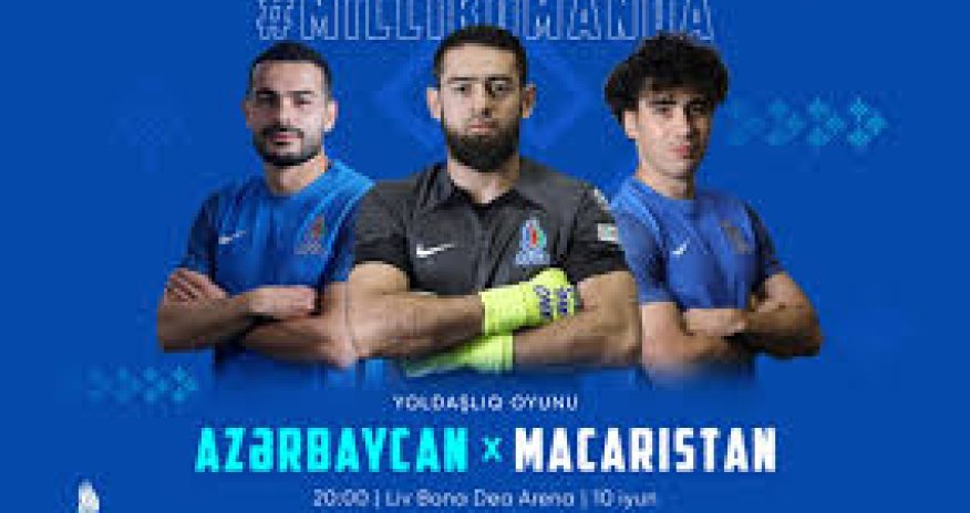 Azərbaycan-Macarıstan oyununun biletləri satışa çıxarılıb