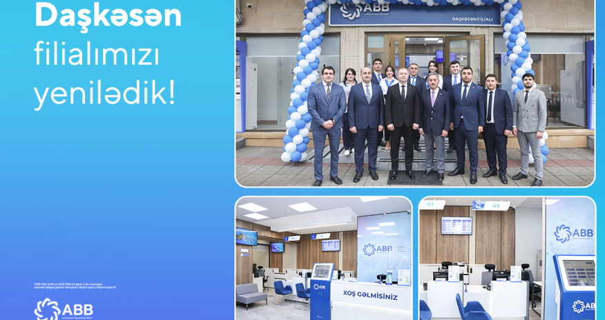 ABB-nin Daşkəsən filialı da yeniləndi!