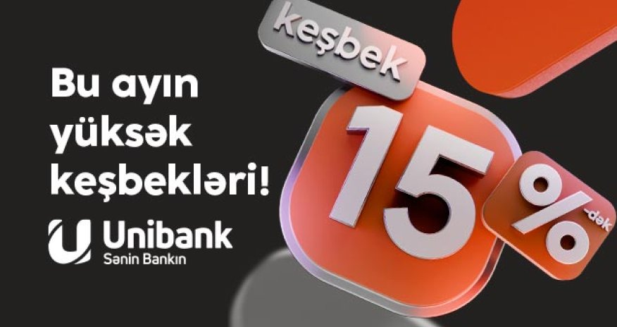 Unibank müştəriləri partnyorlardan 15 %-dək keşbek qazana bilərlər