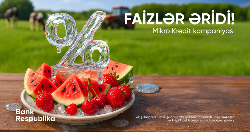&ldquo;Bank Respublika&rdquo;dan sahibkarlara yay aylarında daha sərfəli şərtlərlə dəstək!