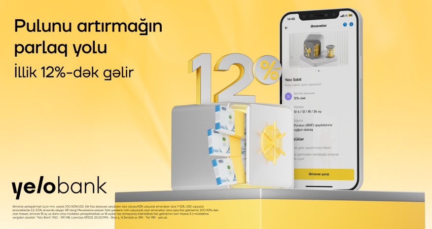 
Əmanətini Yelo Bank-a etibar et, illik 12%-dək gəlir qazan