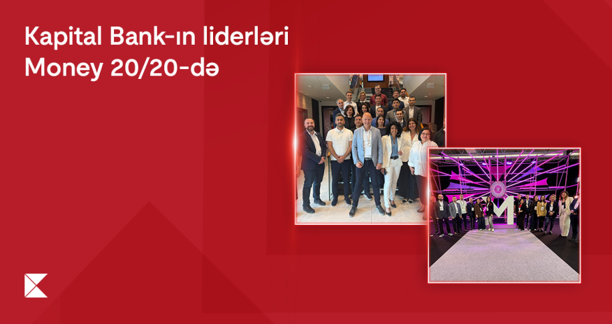 Kapital Bank liderləri Money 20/20 Europe forumunda və beynəlxalq təcrübə mübadiləsində iştirak etdilər