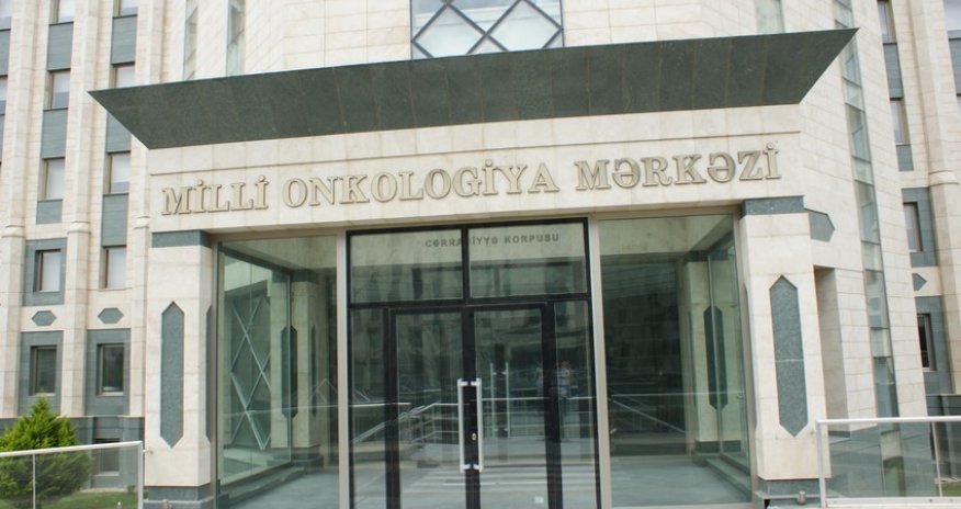 Milli Onkologiya Mərkəzinə 650 min manat ayrılıb - SƏRƏNCAM