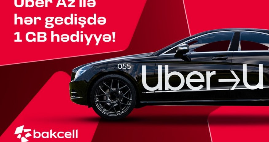 &ldquo;Bakcell&rdquo; və &ldquo;Uber&rdquo; tərəfdaşlığı genişlənir