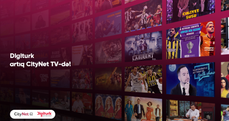 Türkiyənin premium televiziya platforması &ldquo;Digiturk&rdquo; artıq &ldquo;CityNet TV&rdquo;də