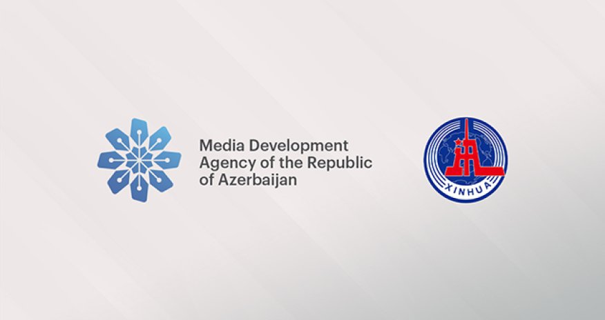 MEDİA ilə &ldquo;Sinxua&rdquo; arasında Anlaşma Memorandumu imzalanıb