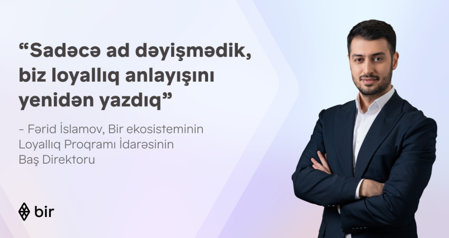 &ldquo;We didn&rsquo;t just change a name, we rewrote the concept of loyalty&rdquo; &ndash; An interview with Farid Islamov about &ldquo;Bir Bonus&rdquo;