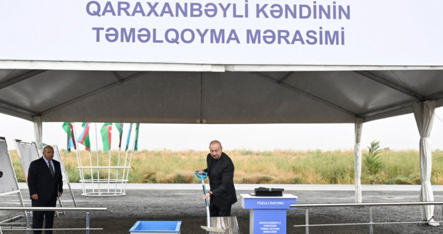 Prezident İlham Əliyev Füzuli rayonunun Qaraxanbəyli kəndinin təməlini qoyub