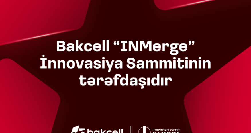 &ldquo;Bakcell&rdquo; regionun ən nüfuzlu innovasiya sammitinin tərəfdaşıdır