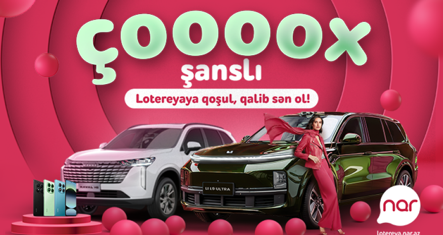 &ldquo;Nar&rdquo; &ldquo;Çoox Şanslı&rdquo; lotereyasına start verdi