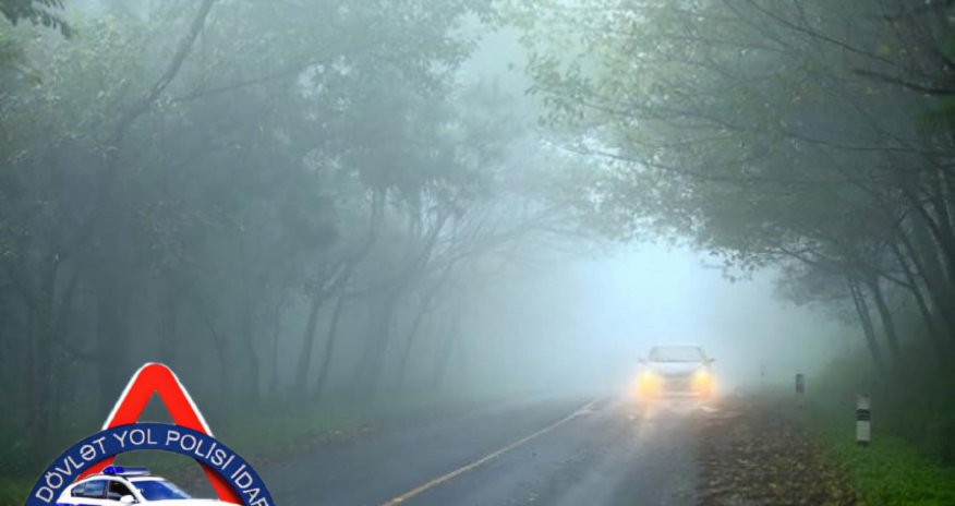 

Yol polisi dumanlı hava şəraiti ilə bağlı müraciət edib
