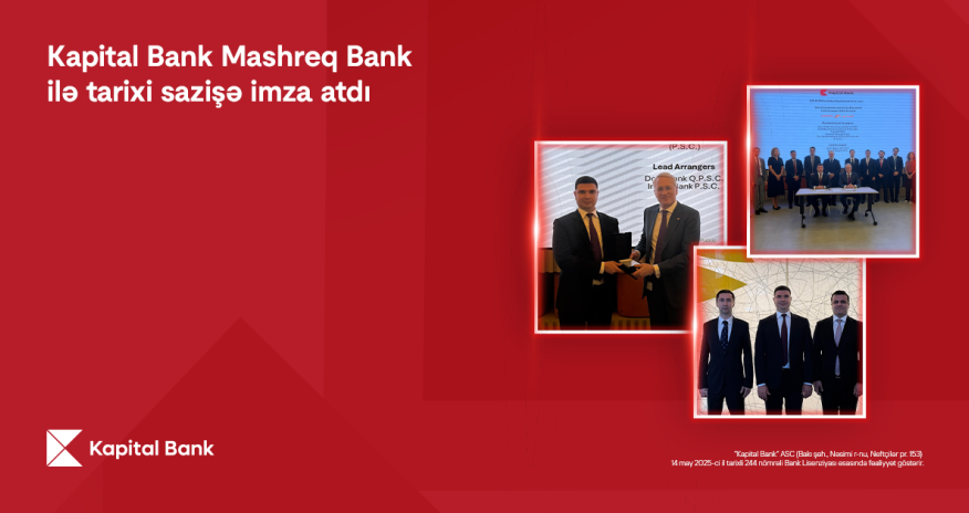 Kapital Bank &ldquo;Mashreq Bank&rdquo;la tarixi sazişə imza atdı
