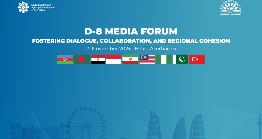Sabah Bakıda D-8 Media Forumu keçiriləcək