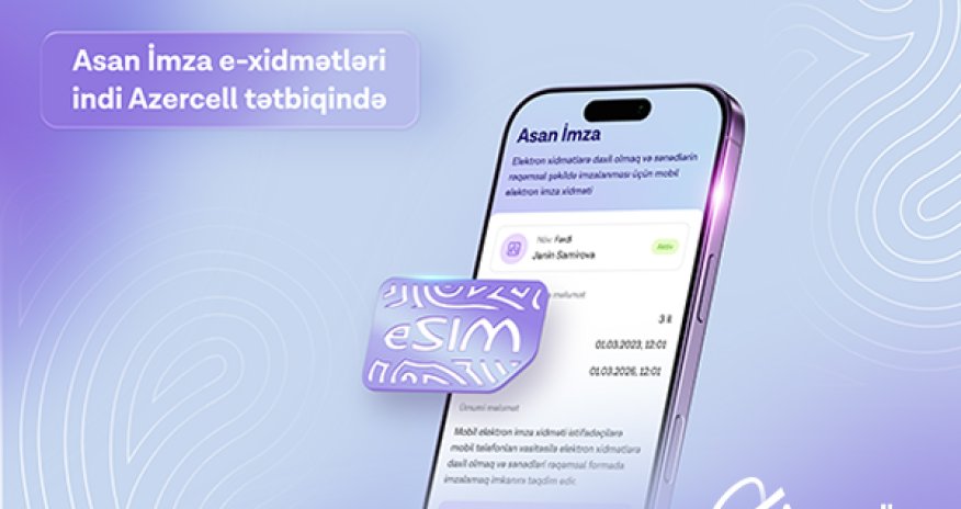 &ldquo;Asan İmza&rdquo; is now available in the Azercell app!