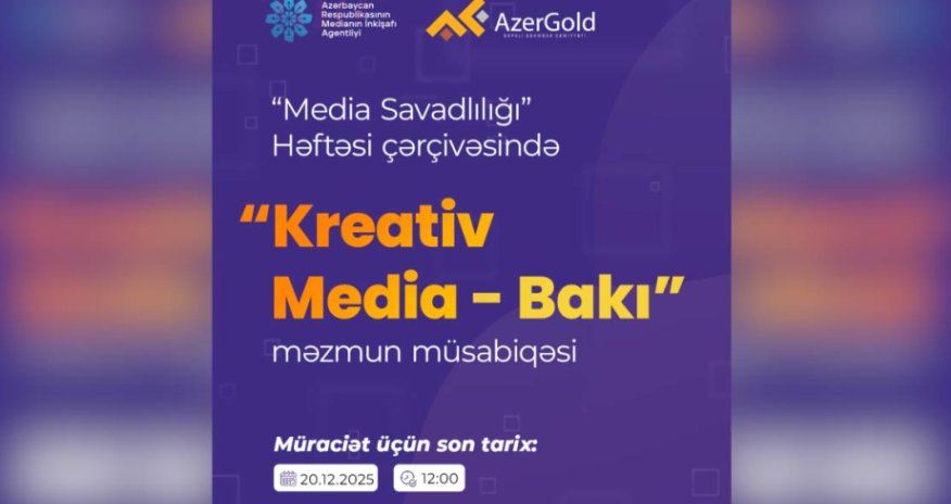 &ldquo;MEDİA Savadlılığı&rdquo; Həftəsi çərçivəsində &ldquo;Kreativ Media - Bakı&rdquo;,adlı məzmun müsabiqəsi elan edilir