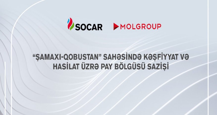 SOCAR və Macarıstanın MOL Group-u Şamaxı-Qobustan sahəsində kəşfiyyat və hasilat sazişi imzalayıb