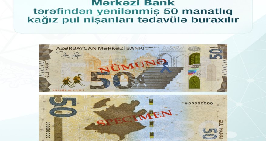 Azərbaycanda yenilənmiş 50 manatlıq tədavülə buraxılır