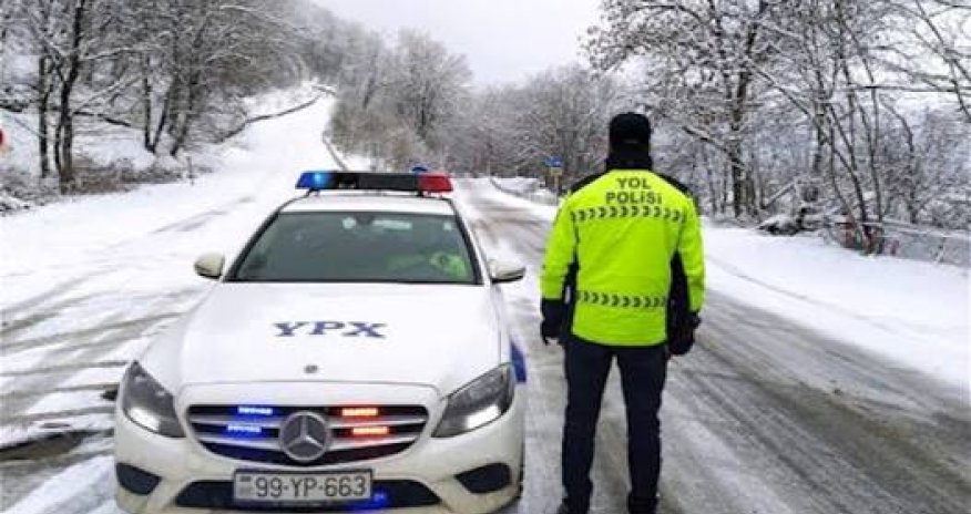 Yol polisi hava şəraiti ilə bağlı sürücülərə müraciət edib