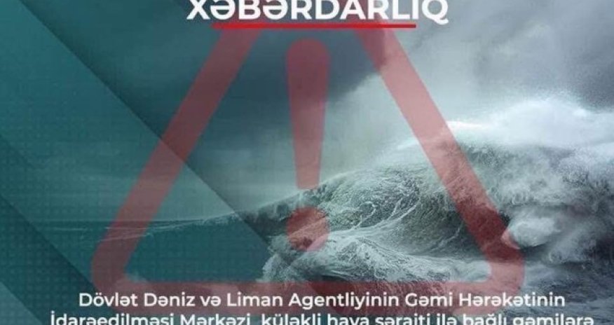 Küləkli hava şəraiti ilə bağlı gəmilərə xəbərdarlıq edilib