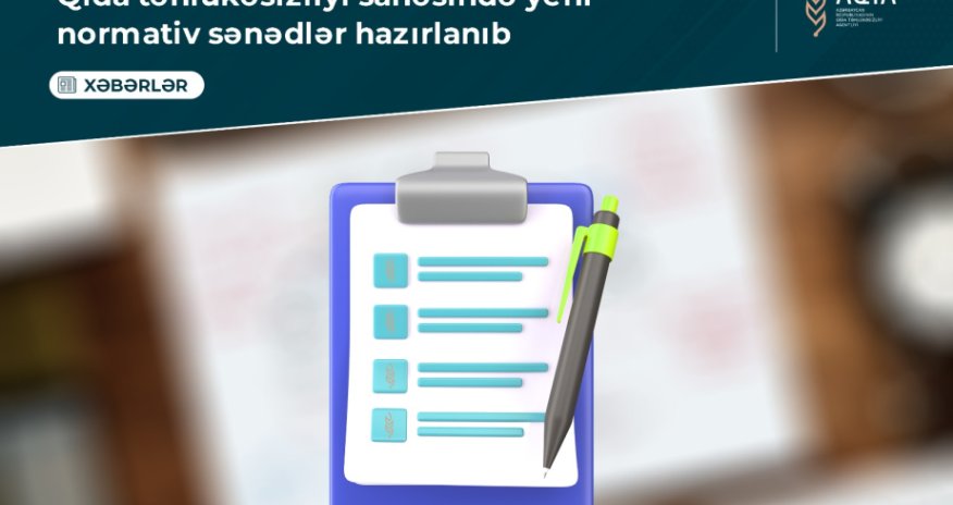 Qida təhlükəsizliyi sahəsində yeni normativ sənədlər hazırlanıb