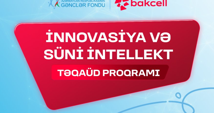 "⁠İnnovasiya və Süni İntellekt&rdquo; üzrə təqaüd proqramına qeydiyyat davam edir - Gənclərin nəzərinə