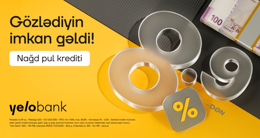 Yelo Bank-da kredit faizləri artıq 8.9%-dən başlayır!