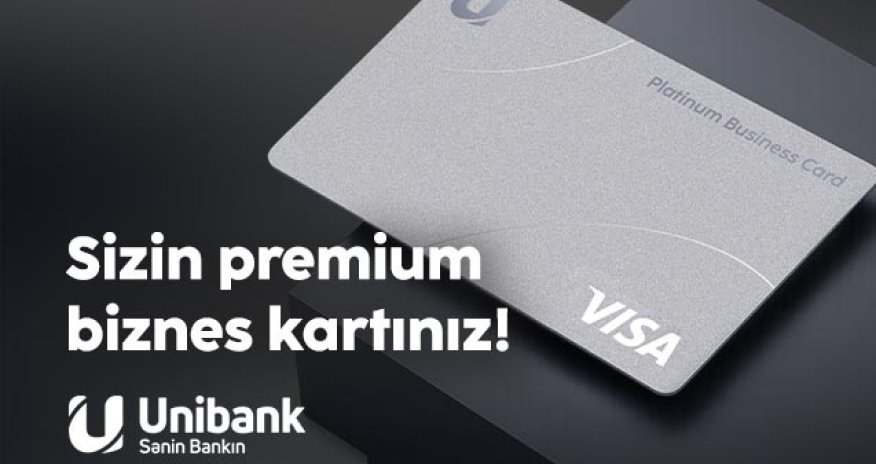 Sahibkarlar üçün yeni imkanlar: Unibank Visa Platinum Business kartı