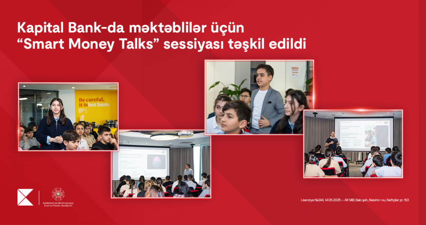 Kapital Bank Hosts &ldquo;Smart Money Talks&rdquo; Session for School Students
