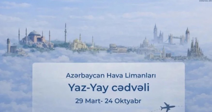 
Bakı aeroportu yaz-yay uçuş cədvəlinə keçir