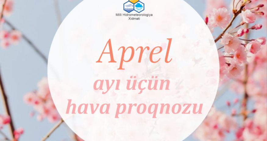 Apreldə havanın temperaturu necə olacaq?