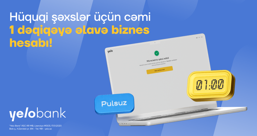 Yelo Bank ilə cəmi 1 dəqiqəyə, videozəngsiz əlavə biznes hesabı aç!