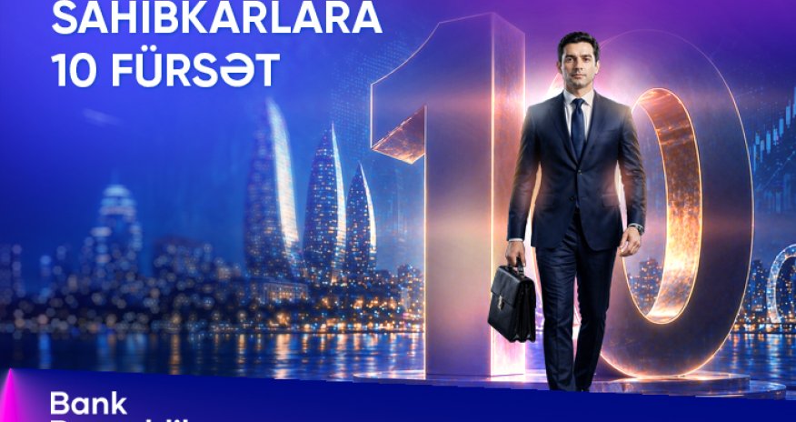 Bank Respublika &ldquo;Sahibkarlara 10 fürsət&rdquo; kampaniyasına start verib