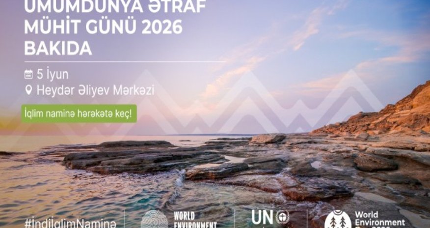 Azərbaycan Ümumdünya Ətraf Mühit Gününə ev sahibliyi edəcək