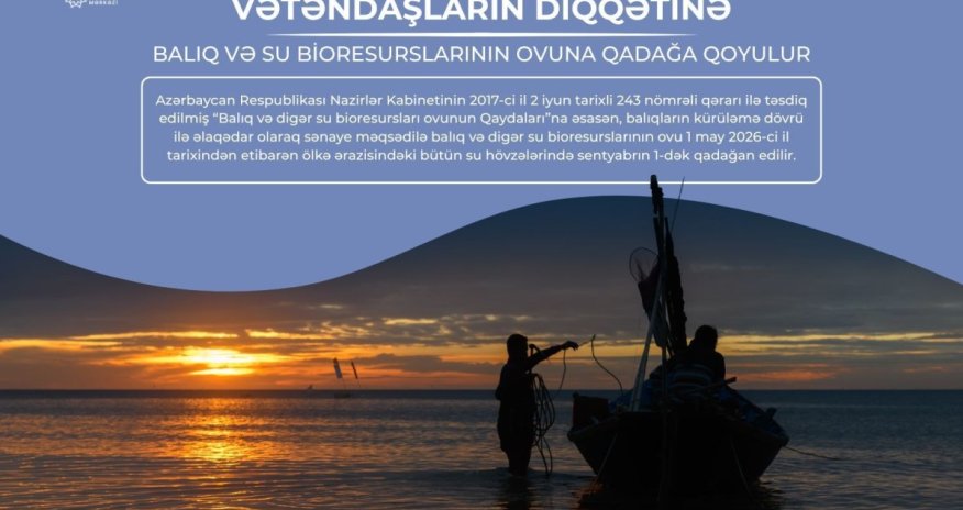 
Azərbaycanda bu gündən balıq ovu qadağan edilib