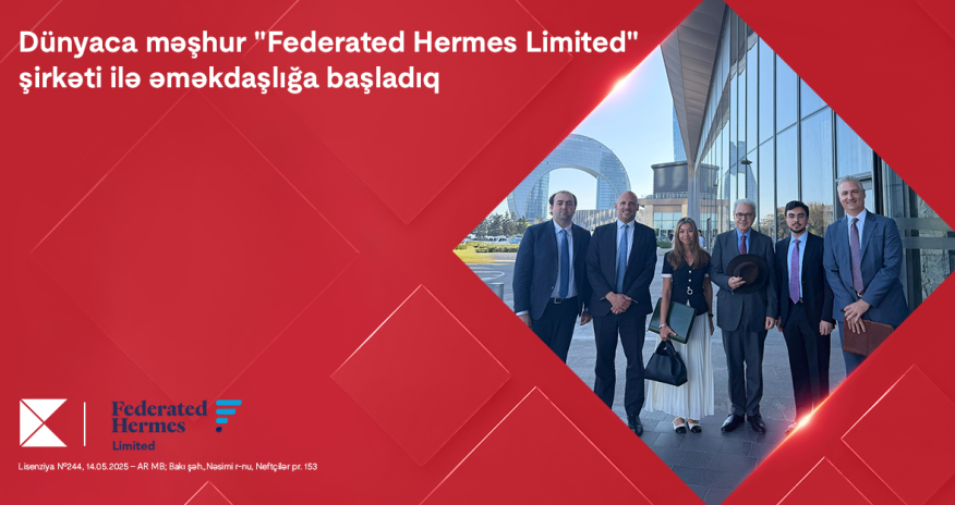 Kapital Bank starts cooperation with globally renowned &ldquo;Federated Hermes Limited&rdquo;