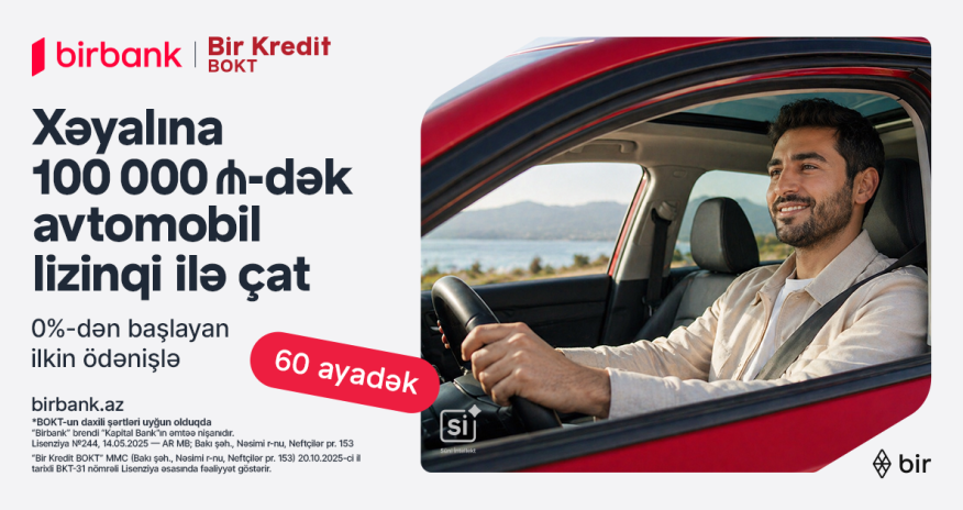 Birbank və &ldquo;Bir Kredit&rdquo; BOKT-dan yeni lizinq imkanı: 0%-dən başlayan ilkin ödənişlə avtomobil əldə edin