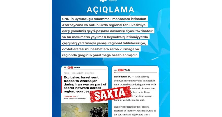MEDİA: İsrailin İrana qarşı Azərbaycan ərazisindən istifadə etməsi uydurmadır, CNN təkzib verməli, üzr istəməlidir