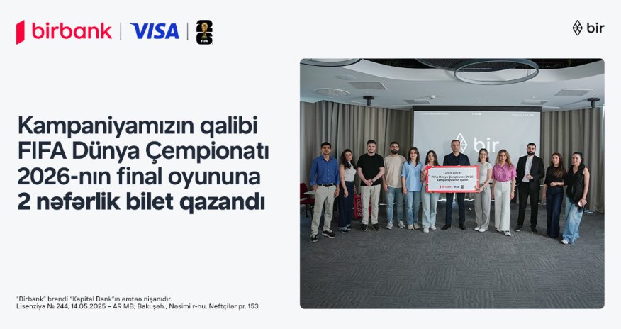 A chance to experience the FIFA 2026 final live: Birbank and Visa campaign concludes